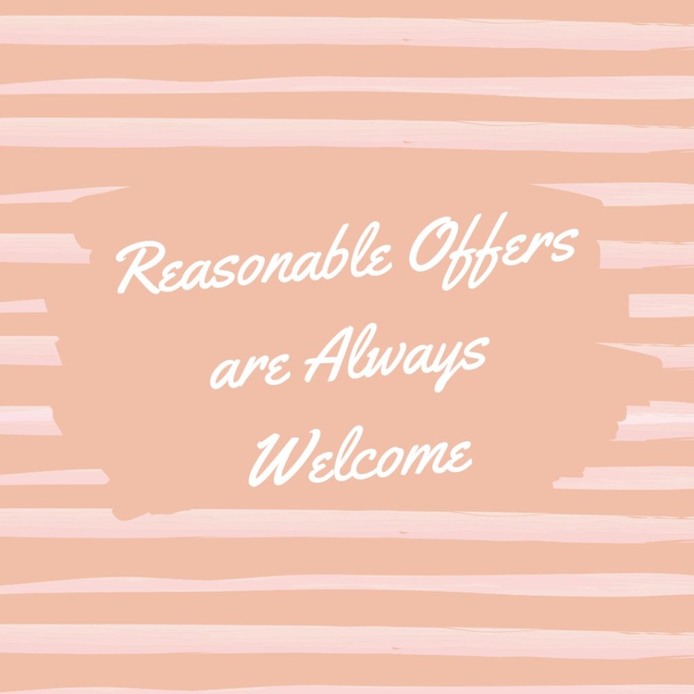 Reasonable Offers are Welcome